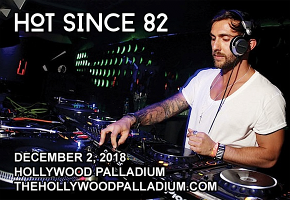 Hot Since 82 at Hollywood Palladium