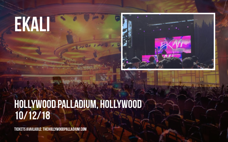 Ekali at Hollywood Palladium tickets Ekali at Hollywood Palladium