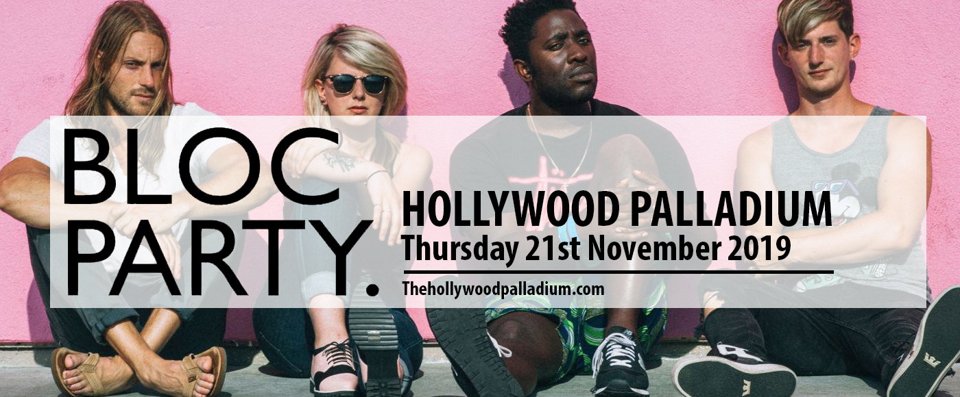 Bloc Party at Hollywood Palladium