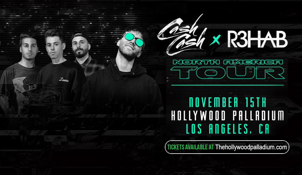 Cash Cash & R3hab at Hollywood Palladium