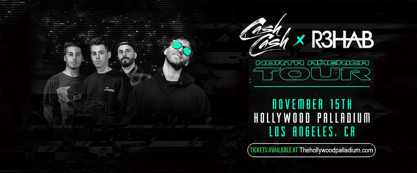 Cash Cash & R3hab at Hollywood Palladium