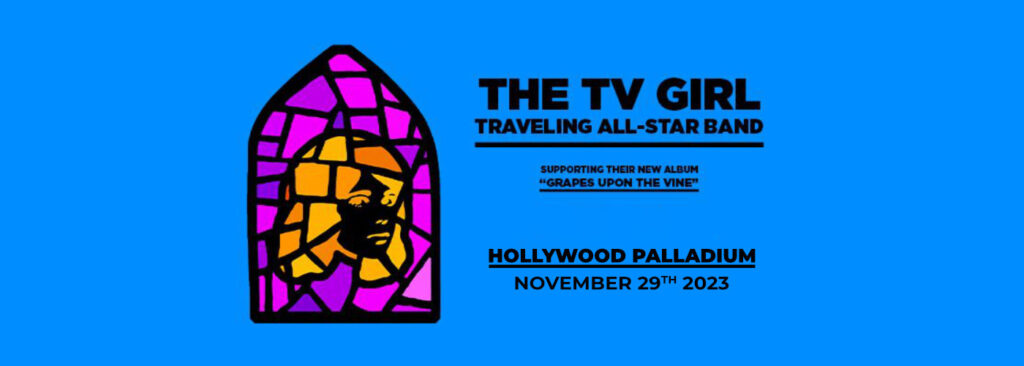 TV Girl at Hollywood Palladium