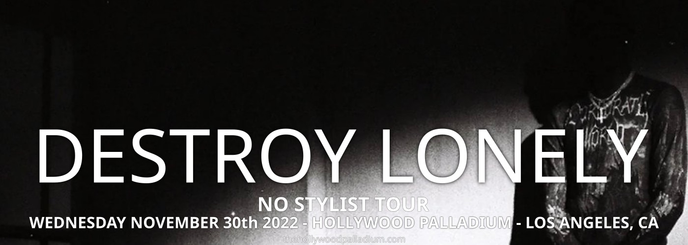 Destroy Lonely No Sylist Tour Tickets 30th November Hollywood